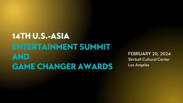 14th U.S.-Asia Entertainment Summit and Game Changer Awards